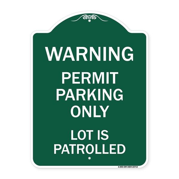 Signmission Warning Permit Parking Lot Is Patrolled, Green & White Aluminum Sign, 18" x 24", GW-1824-22713 A-DES-GW-1824-22713 - main